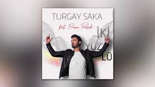 Turgay Saka feat. Banu Parlak - İki Yüzlü