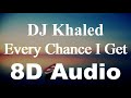 DJ Khaled - EVERY CHANCE I GET (8D Audio) ft. Lil Baby, Lil Durk | Khaled Khaled Album 8D