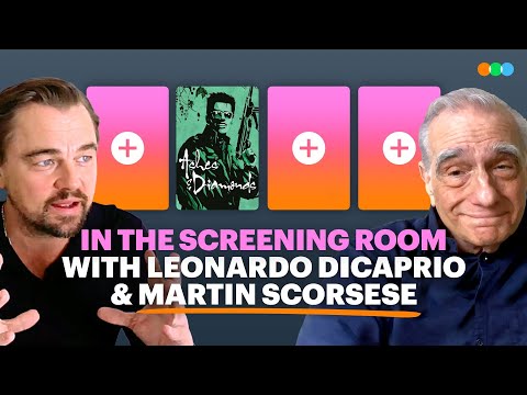 In the Screening Room with Martin Scorsese and Leonardo DiCaprio