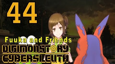 Digimon Story Cyber Sleuth - Walkthrough Chapter 13 - Ep 44: Fuuka and Friends