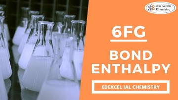 6FG Bond Enthalpy - Edexcel IAS Chemistry (Unit 2)