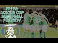 LEAGUE CUP SEMI FINAL PREVIEW | HIBS FOR THE CUP? | EP189