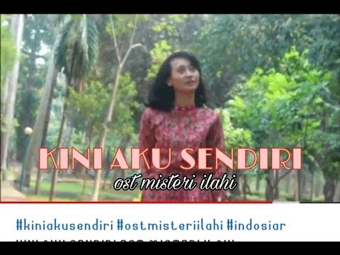 KINI AKU SENDIRI OST MISTERI ILAHI INDOSIAR