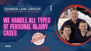 We Handle All Kinds Of Personal Injury Cases - Shiner Law Group