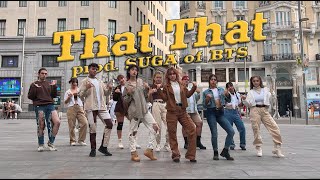 [KPOP IN PUBLIC] PSY & Suga (BTS) - 'That That' | Mad Balance / Madrid