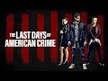 Capture de la vidéo Soundtrack (Song Credits) #12 | William Joseph Dean | The Last Days Of American Crime (2020)