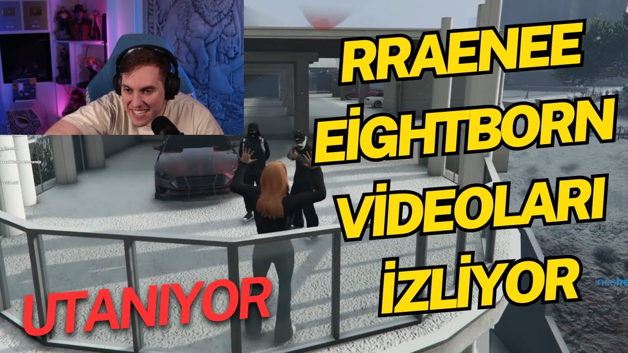 Rraenee Eightborn Videoları İzliyor