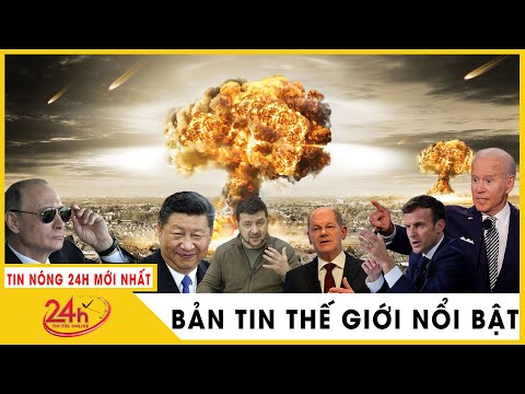 Tin Thế Giới Nổi Bật Trong Tuần. Nga Ukraine liên tục pháo kích lẫn nhau bất phân thắng bại | TV24h