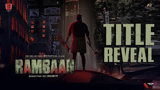 RAMBAAN -  Motion Poster | Joshiy | Mohanlal | Chemban Vinod Jose | Title Reveal