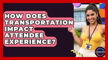 How Does Transportation Impact Attendee Experience? - Conventions Network