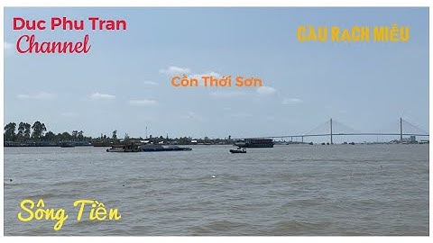 Thuyết minh : Du Lịch Tiền Giang - Bến Tre : Các Cù Lao Long - Lân - Quy - Phụng ....