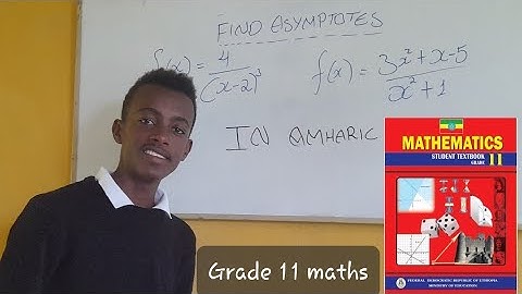 How to find vertical and horizontal asymptotes|Maths grade 11 unit 2|Ethiopian Education|Amharic 11