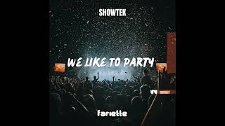 We Like To Party ( Fariette Edit )