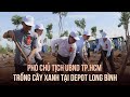 TP.HCM phấn đấu trồng 10 triệu cây xanh đến năm 2025