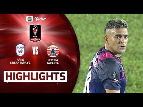 Highlights - RANS Nusantara FC VS Persija Jakarta | Piala Presiden 2022