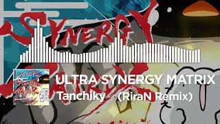 Tanchiky - ULTRA SYNERGY MATRIX (RiraN Remix)