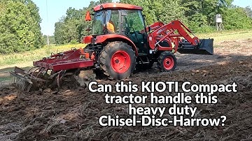 Can this KIOTI Compact tractor successfully pull this heavy duty Chisel-Disc-Harrow on rough fields?