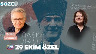 Başka Bir Söz 29 Ekim Özel | Zülfü Livaneli | Atatürk, Cumhuriyet, Türkiye'nin 100 Yılı