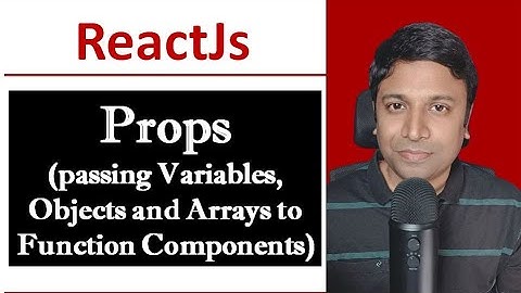 Props in React - Passing Variables, Objects, Arrays to Function Components