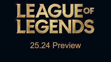 Patch 25.24 Preview | League of Legends