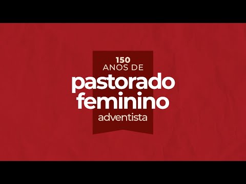 150 Anos de Pastorado Feminino Adventistas | Revista Zelota