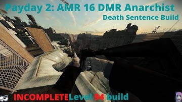 Payday 2: AMR 16 DMR anarchist build (INCOMPLETE BUILD)