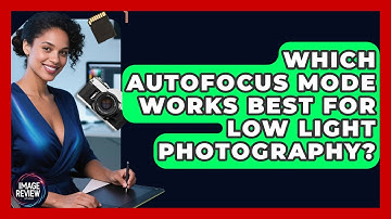 Which Autofocus Mode Works Best For Low Light Photography? - Image Review Studio