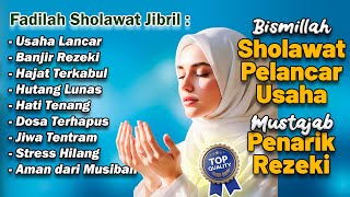 SHOLAWAT NABI MUSTAJAB PENARIK REZEKI | SHOLAWAT JIBRIL, SHOLAWAT NABI MERDU, SHOLAWAT TERBARU