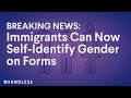 Immigrants Can Now Self-Identify Gender on Forms