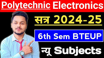 ELECTRONICS ENGINEERING | Polytechnic 6th Semester Syllabus Discussion | BTEUP New Subjects