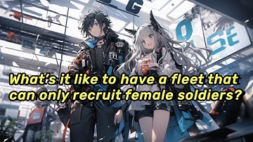 EP | 16 What’s it like to have a fleet that can only recruit female soldiers?