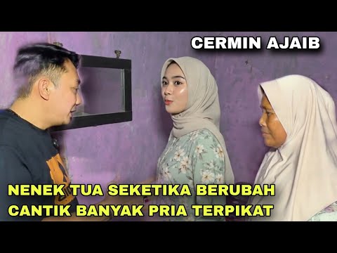 CERMIN AJAIB NENEK TUA SEKETIKA BERUBAH CANTIK