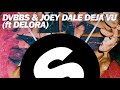 DVBBS & Joey Dale ft. Delora - Déjà Vu