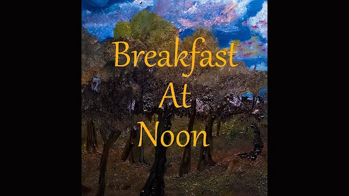 Breakfast At Noon