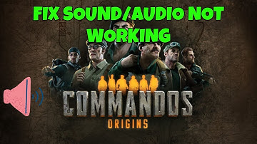 Fix Commandos: Origins Audio/Sound Not Working | Solve Distorted or Crackling Audio Problem