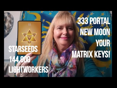 333 & NEW MOON Portal! ? 3 KEYS to DECODE YOUR MATRIX for the EQUINOX! ? STARSEEDS ?144000