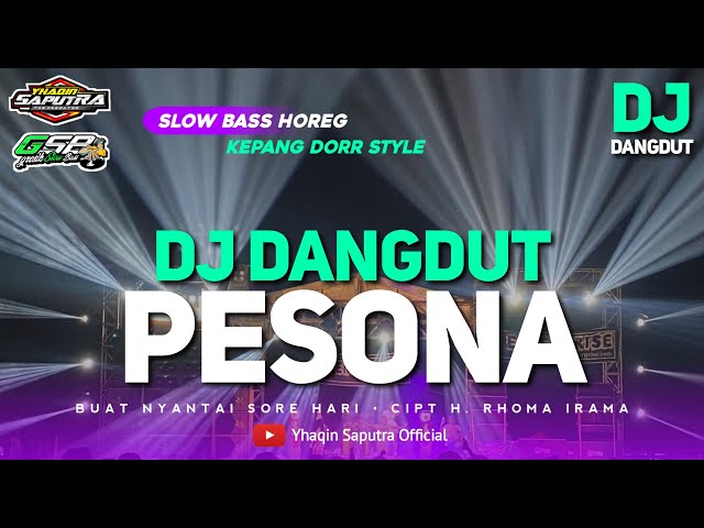 DJ DANGDUT PESONA || KUTERPESONA NUANSA INDAH • SLOW BASS KEPANG DORR HOREG BY YHAQIN SAPUTRA class=
