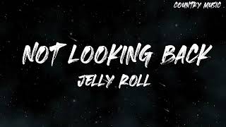 Jelly Roll - Not Looking Back