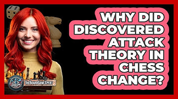 Why Did Discovered Attack Theory In Chess Change? - The Board Game Xpert