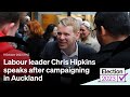 Labour leader Chris Hipkins speaks after campaigning in Auckland | 9 October 2023 | RNZ