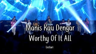 Video thumbnail of "Manis Kau Dengar medley Worthy Of It All by Lestari"