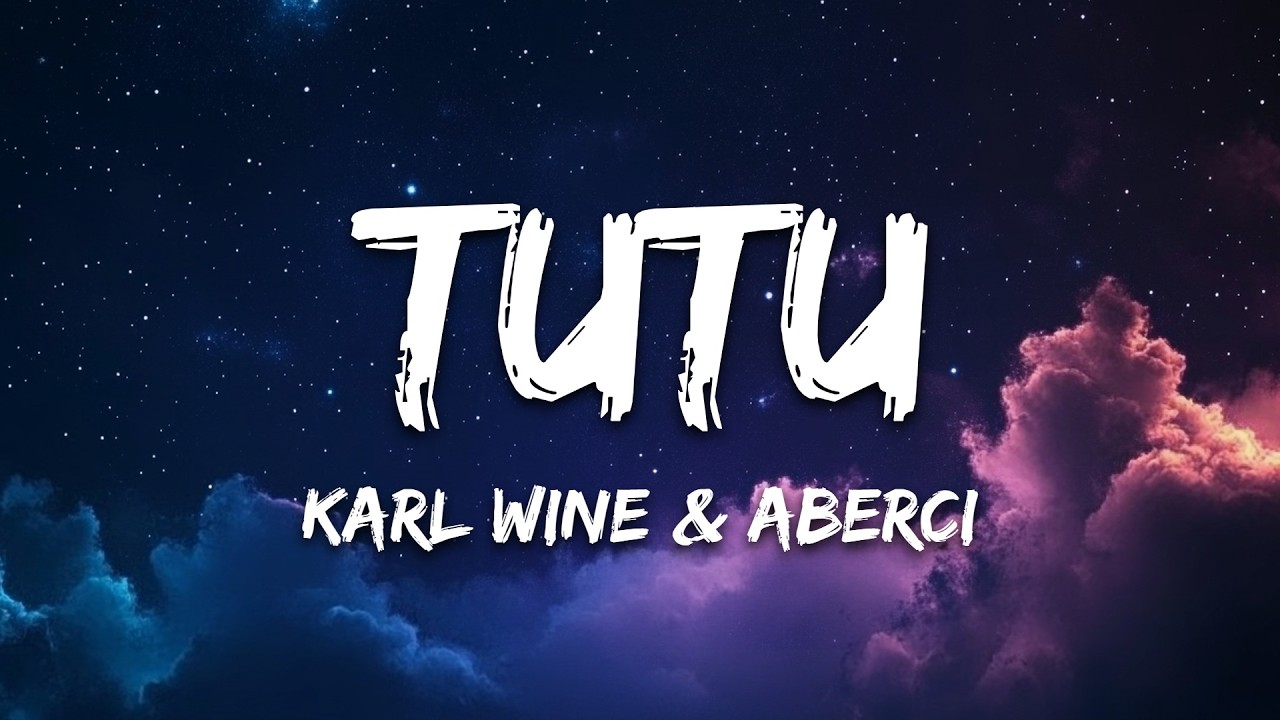 Watch Karl Wine, Aberci - TUTU (Letra / Lyrics) on YouTube Watch Karl Wine, Aberci - TUTU (Letra / Lyrics) on YouTube