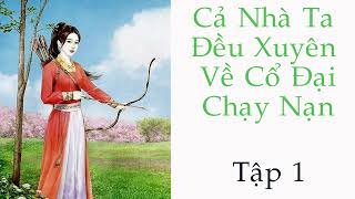 full Cả Nhà Ta Đều Xuyên Tới Cổ Đại Chạy Nạn