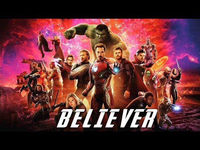 Avengers Infinity War - Believer class=