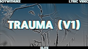 BoyWithUke - Trauma (V1) (Lyric Video) (NEW SNIPPET)