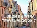 Lisbon  sintra travel vlog 2017