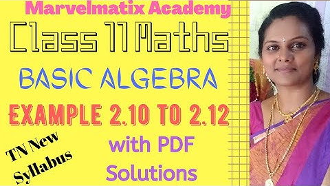 11th volume 1 example 2.10 to 2.12 chapter 2 Basic Algebra Examples with PDF link #marvelmatix