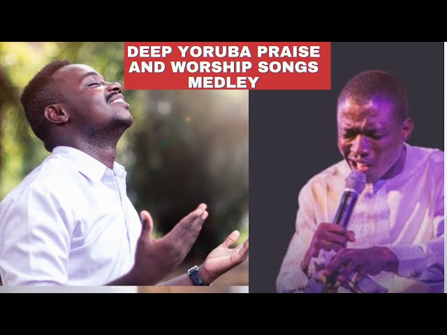 DEEP YORUBA WORSHIP SONGS MEDLEY | 2 Hours Yoruba Praise and worship songs class=