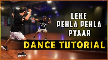 Dance Tutorial Leke Pehla Pehla Pyaar | Step By Step Hip-Hop Dance | Vicky Patel Choreography
