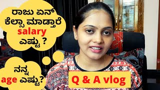 🤔 ರಾಜು salary ಎಷ್ಟು? ಏನ್ ಕೆಲ್ಸ ಮಾಡ್ತಾರೆ? ನನ್ನ age ಎಷ್ಟು? । Q&A vlog | responding to comments